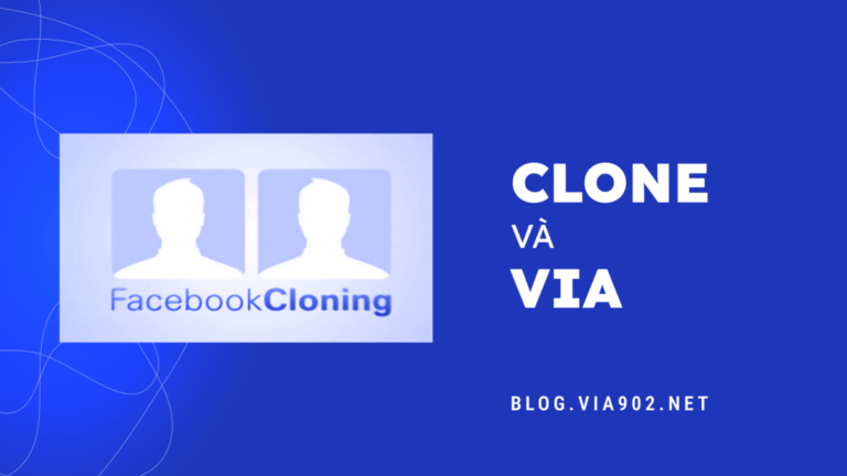 Phân biệt giữa Via và Clone? Sự khác biệt và cách sử dụng