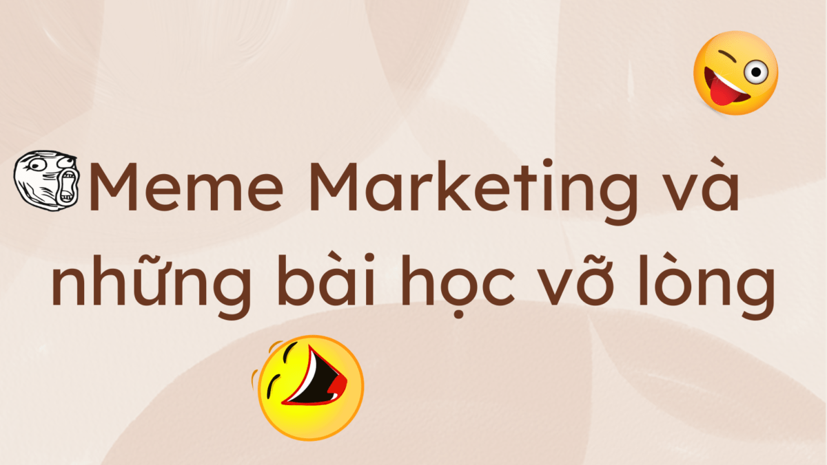 Chinh sach quang cao Facebook Nhung dieu can luu y 2022 11 1 Meme Marketing và những bài học vỡ lòng