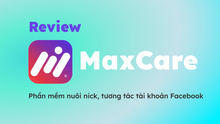 Review về Maxcare