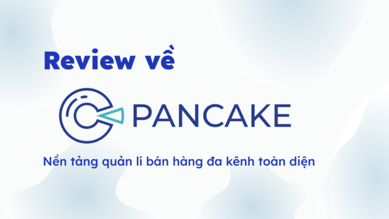 Pancake – Phần mềm quản lý bình luận, tin nhắn từ đa kênh dựa trên API