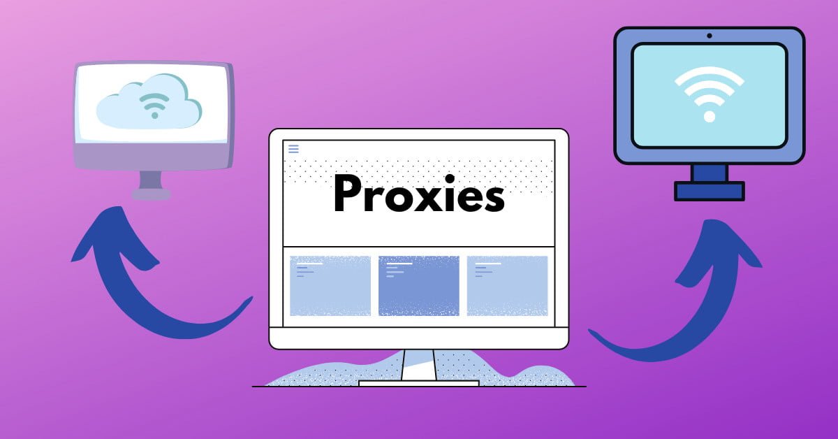 Proxy là gì? Tất Tần Tật Thông Tin Proxy từ A – Z