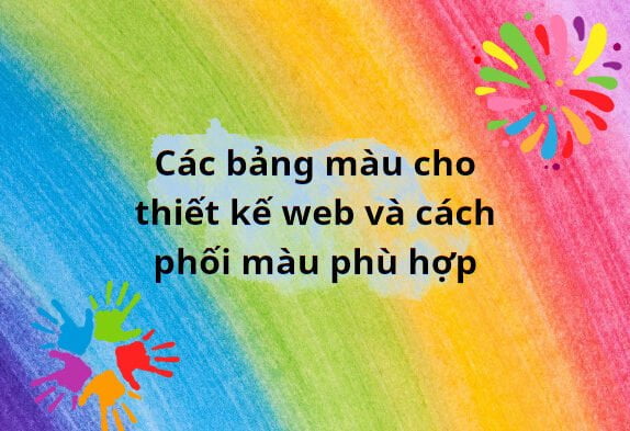 Các bảng màu cho thiết kế web và cách phối màu phù hợp