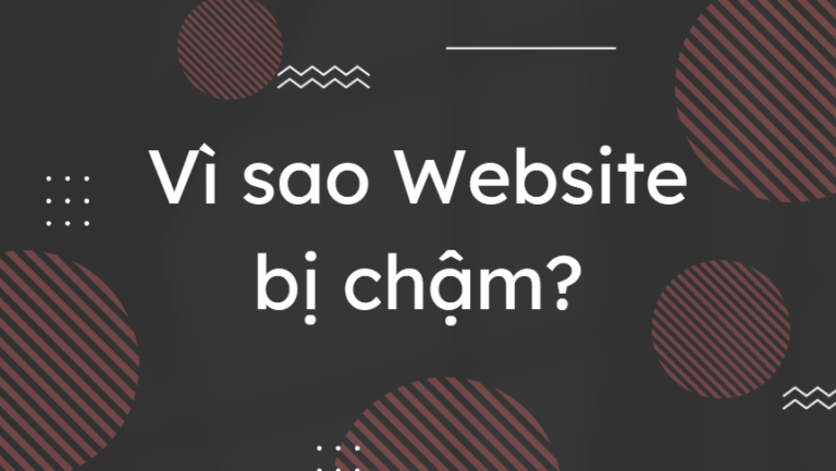 Vì sao website bị chậm?