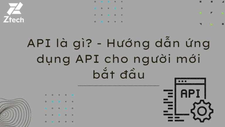 API là gì? – Hướng dẫn ứng dụng API cho người mới bắt đầu