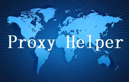 What is Proxy helper? Guide to Installing Proxy helper on Your Computer