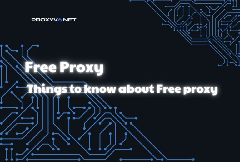 Free proxy – Things to know about Free proxy