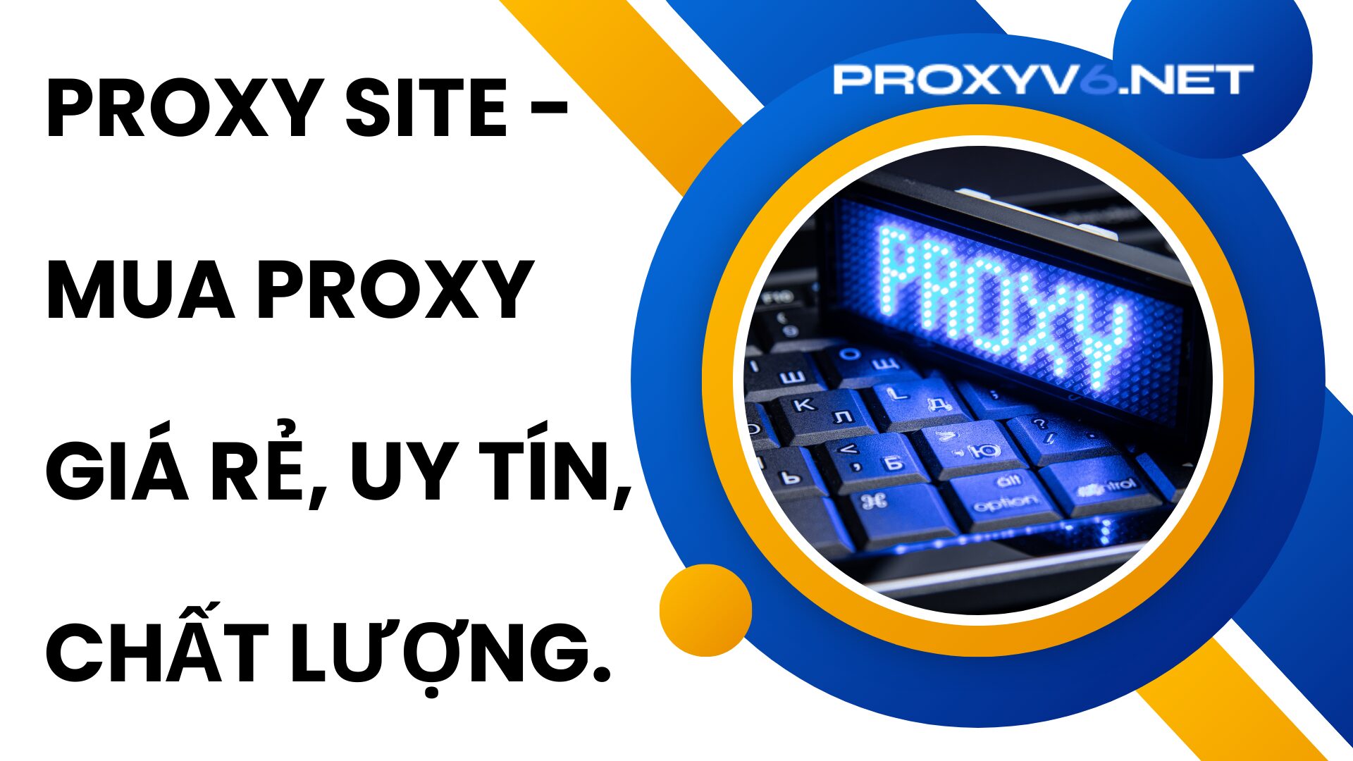 Proxy site – Mua proxy giá rẻ, uy tín, chất lượng