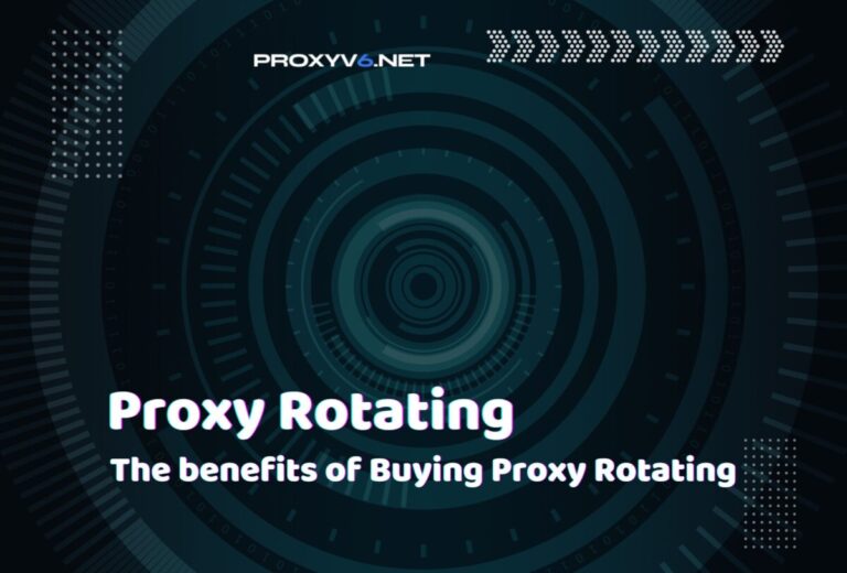 Proxy Rotating – The benefits of Buying a Proxy Rotating