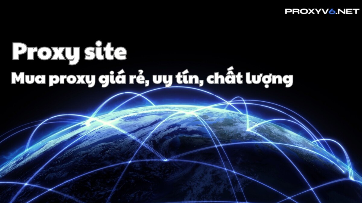 Proxy Site Mua Proxy Gi R Uy T N Ch T L Ng