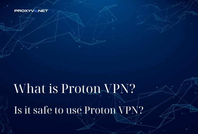 What is Proton VPN? Is it safe to use Proton VPN?