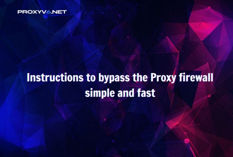 Instructions to bypass the Proxy firewall simple and fast