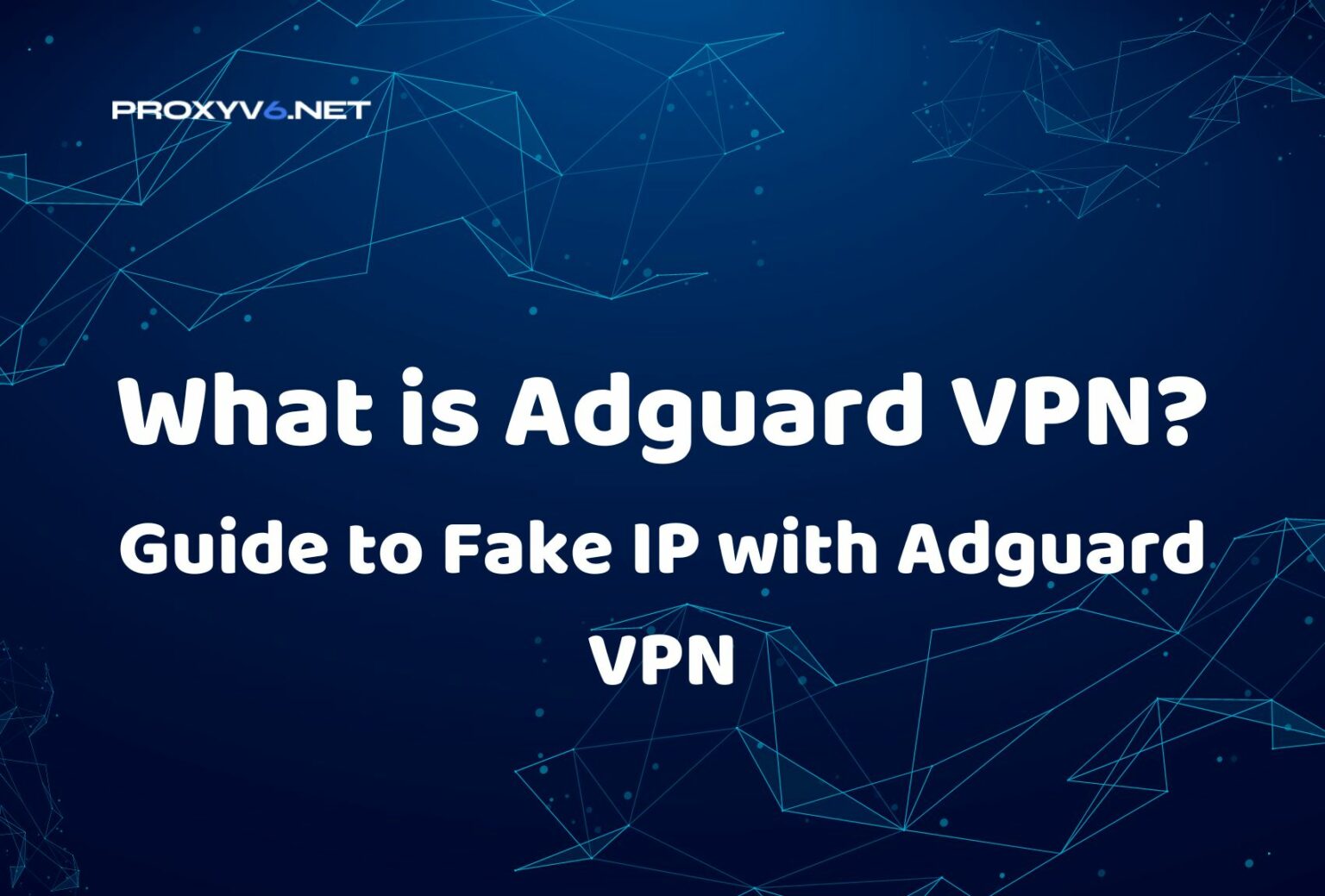 adguard vpn vs proxy