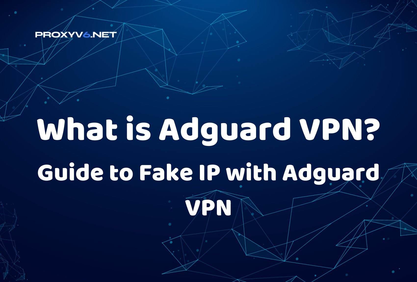 does adguard hide vpn and ip