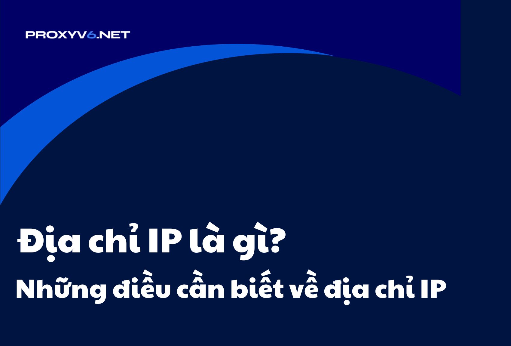 Địa chỉ IP là gì? Những điều cần biết về địa chỉ IP