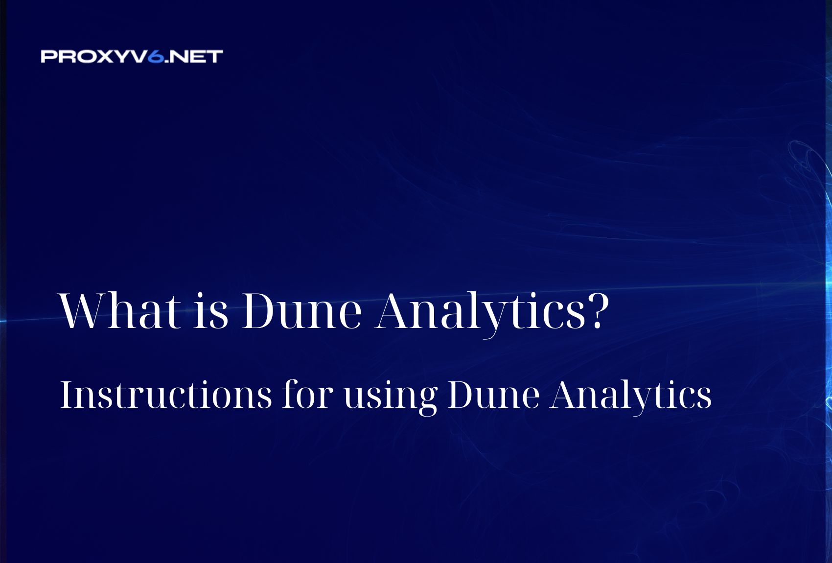 What is Dune Analytics? Instructions for using Dune Analytics