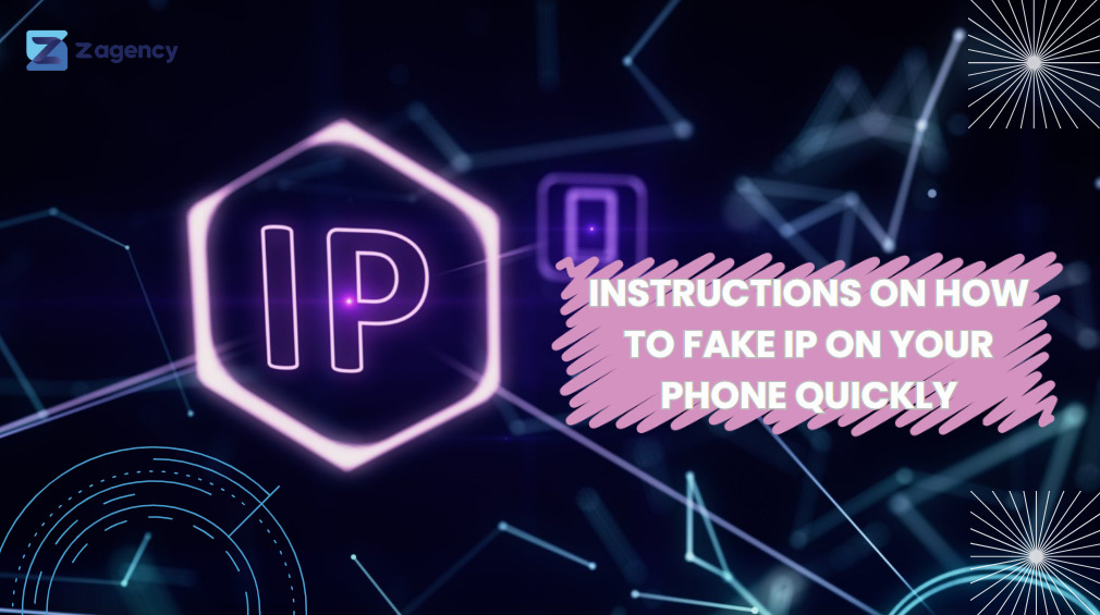 Instructions on how to Fake IP on your phone quickly