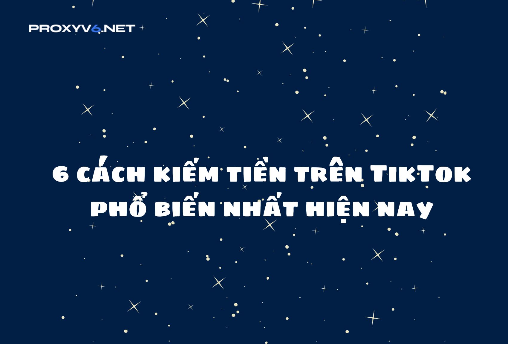 6 cách kiếm tiền trên TikTok phổ biến nhất hiện nay