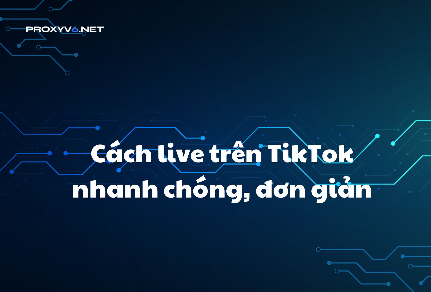 Cách live trên TikTok nhanh chóng, đơn giản