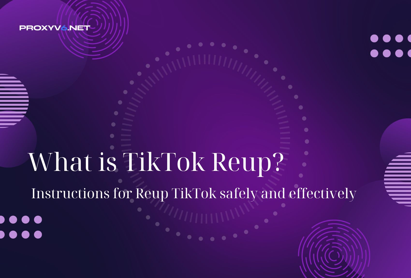 What is TikTok Reup? Instructions for Reup TikTok safely and effectively
