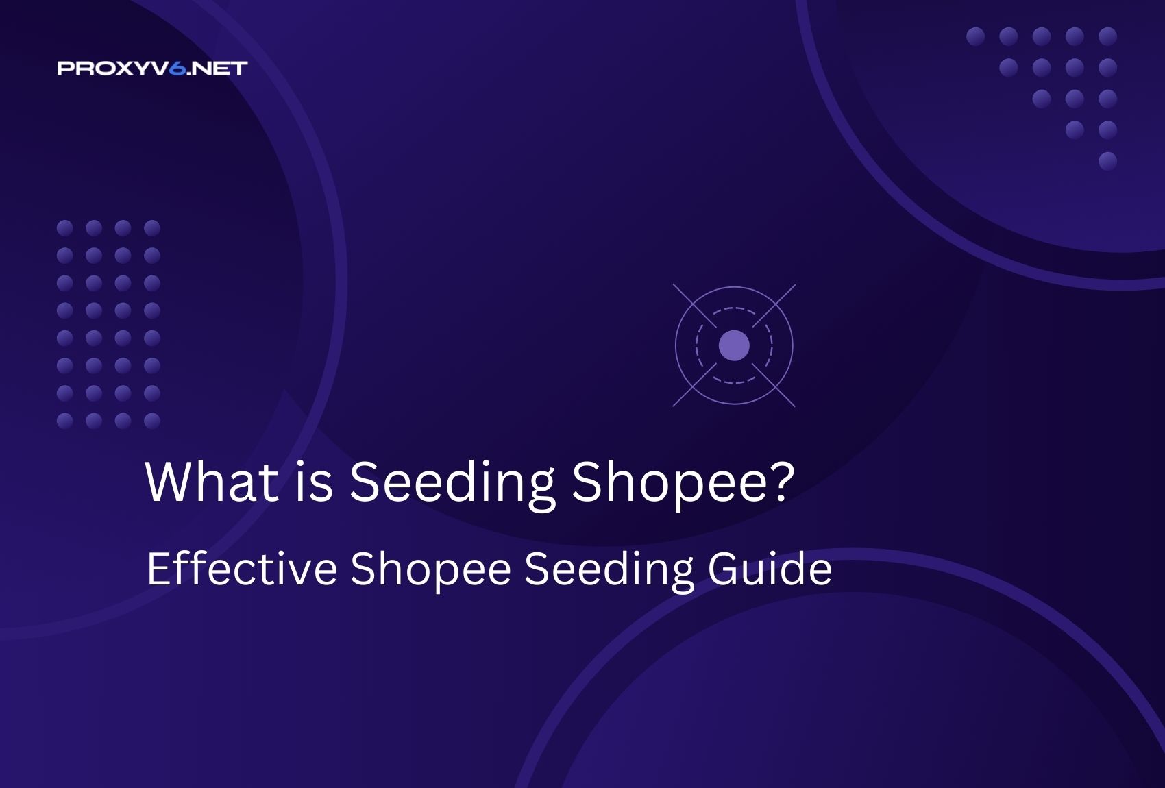 What is Seeding Shopee? Effective Shopee Seeding Guide