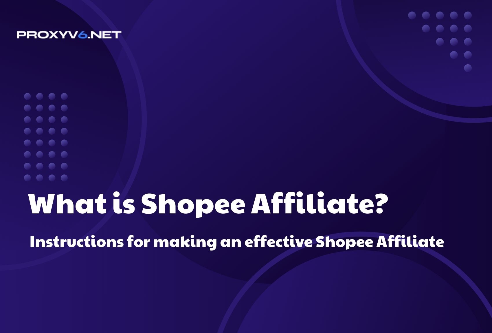 What is Shopee Affiliate? Instructions for making an effective Shopee Affiliate