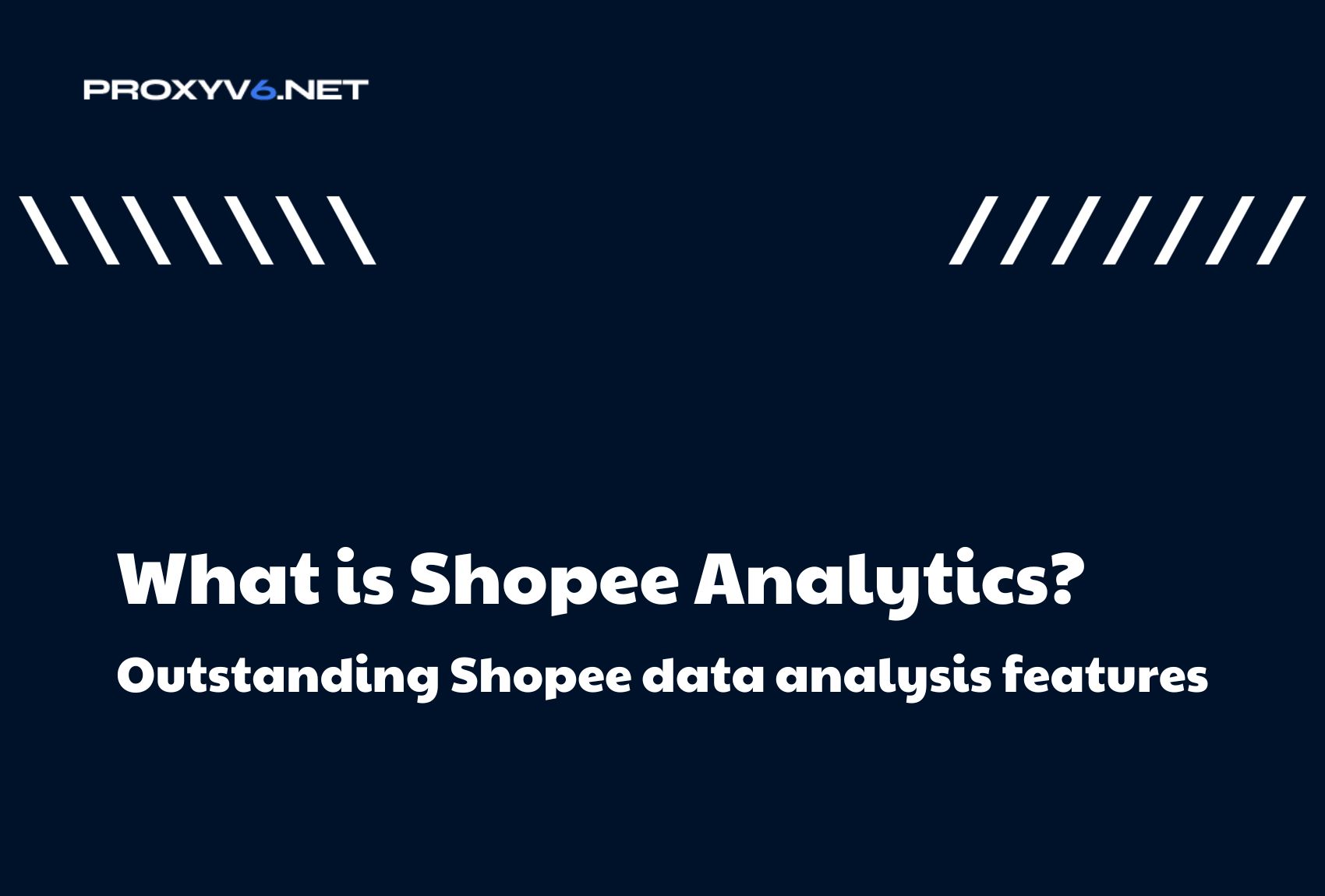 What is Shopee Analytics? Outstanding Shopee data analysis features