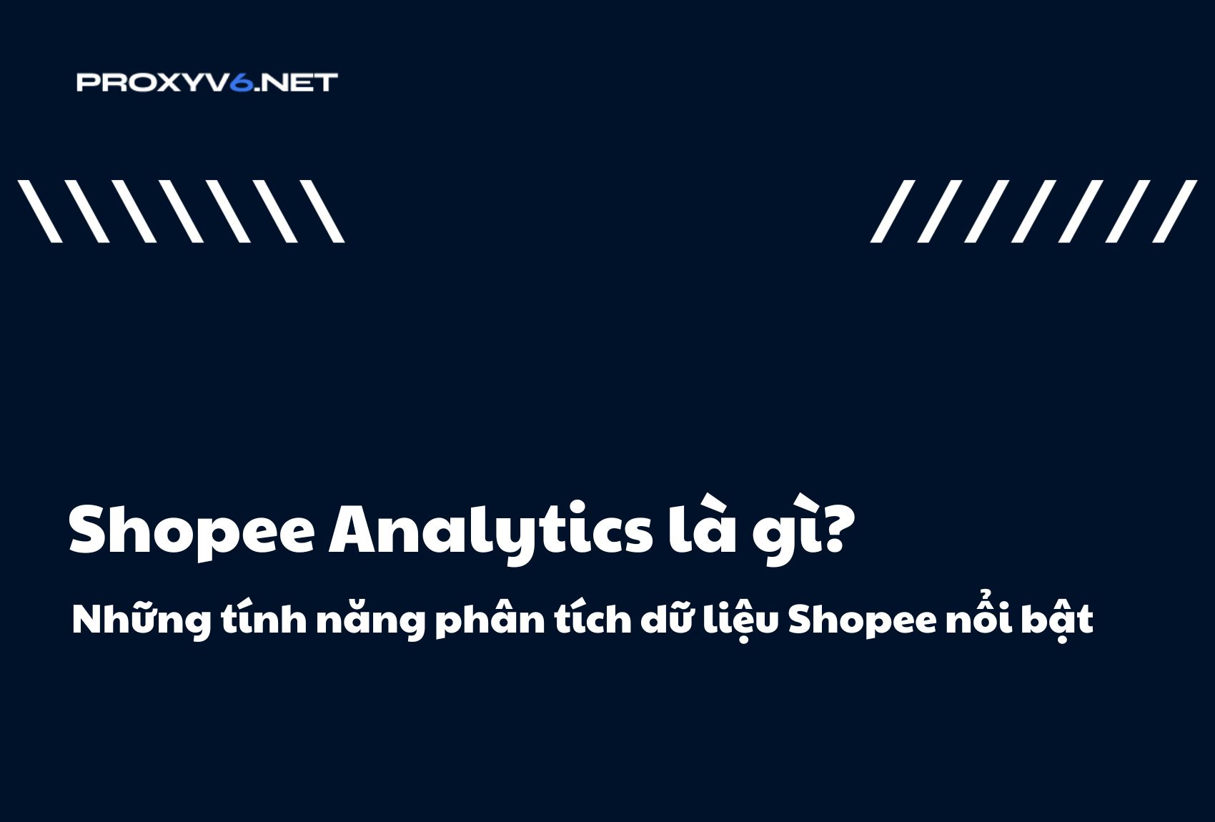 Shopee Analytics là gì? Những tính năng phân tích dữ liệu Shopee nổi bật