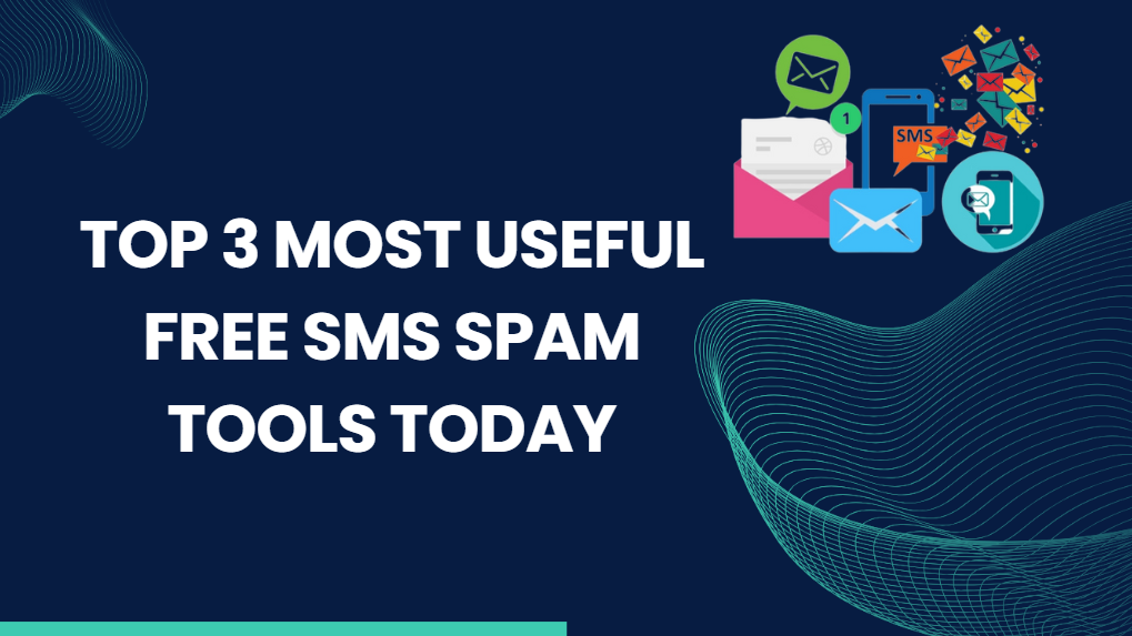 Top 3 most useful free SMS Spam tools today