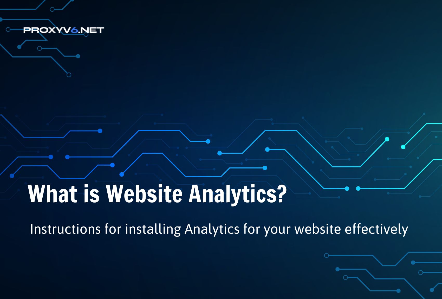 What is Website Analytics? Instructions for installing Analytics for your website effectively