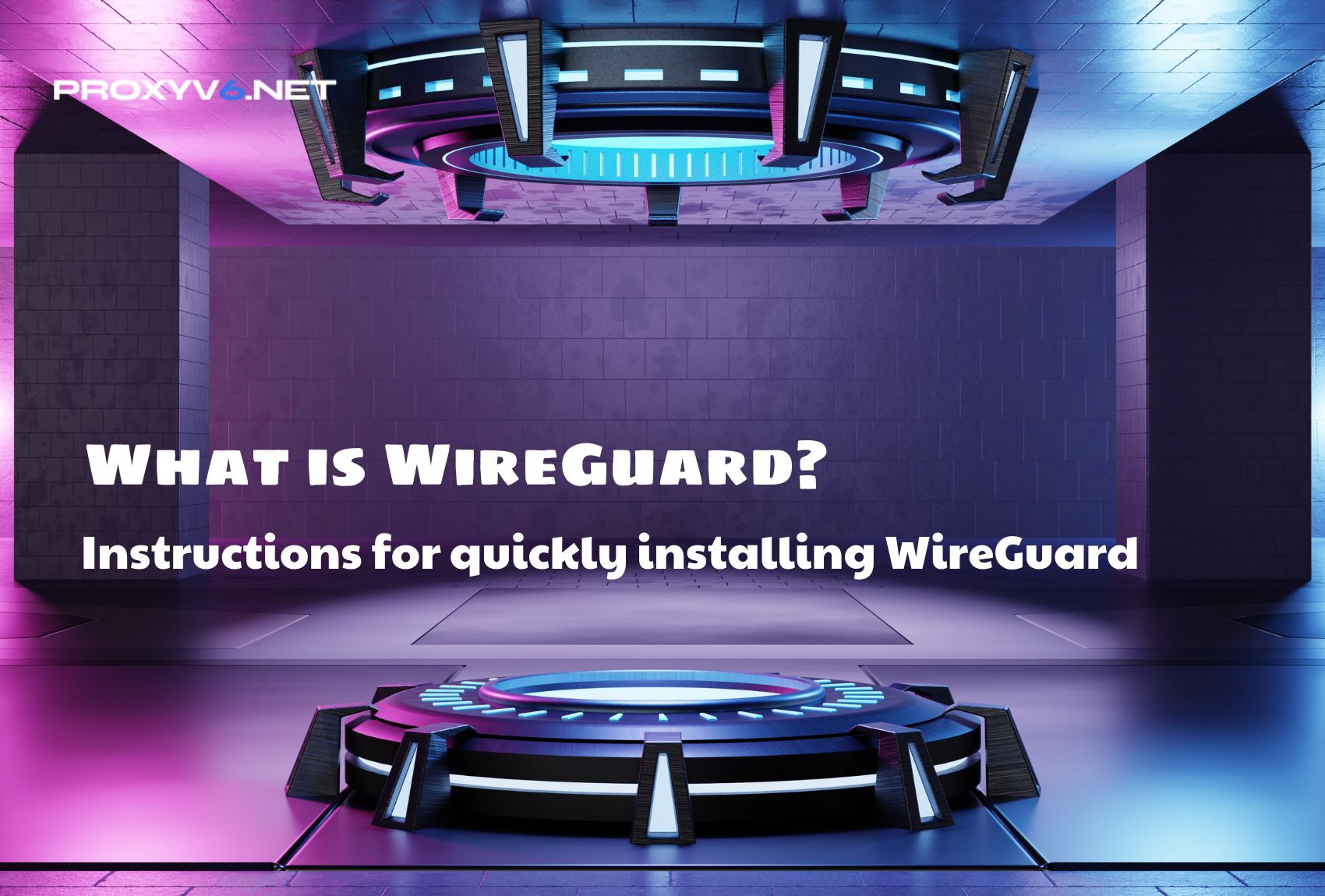 What is WireGuard? Instructions for quickly installing WireGuard