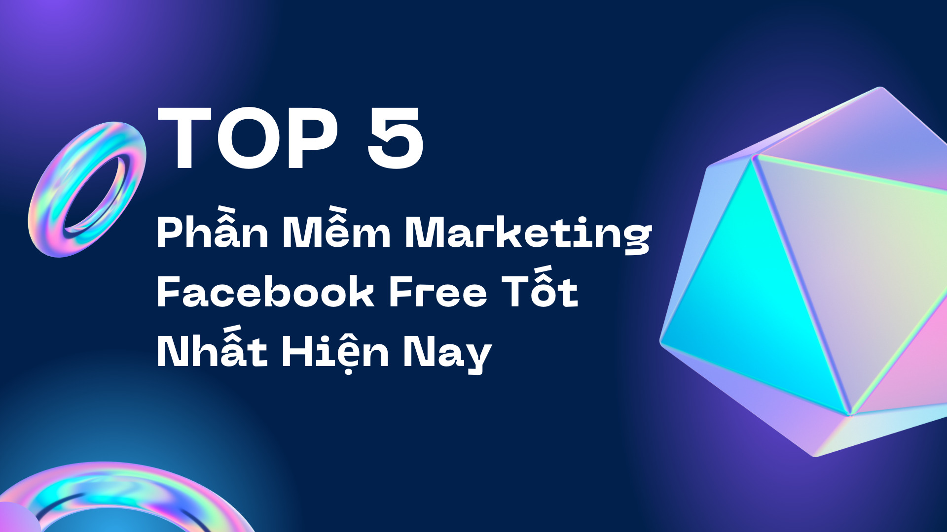 Top 5 Phần Mềm Marketing Facebook Free Tốt Nhất Hiện Nay