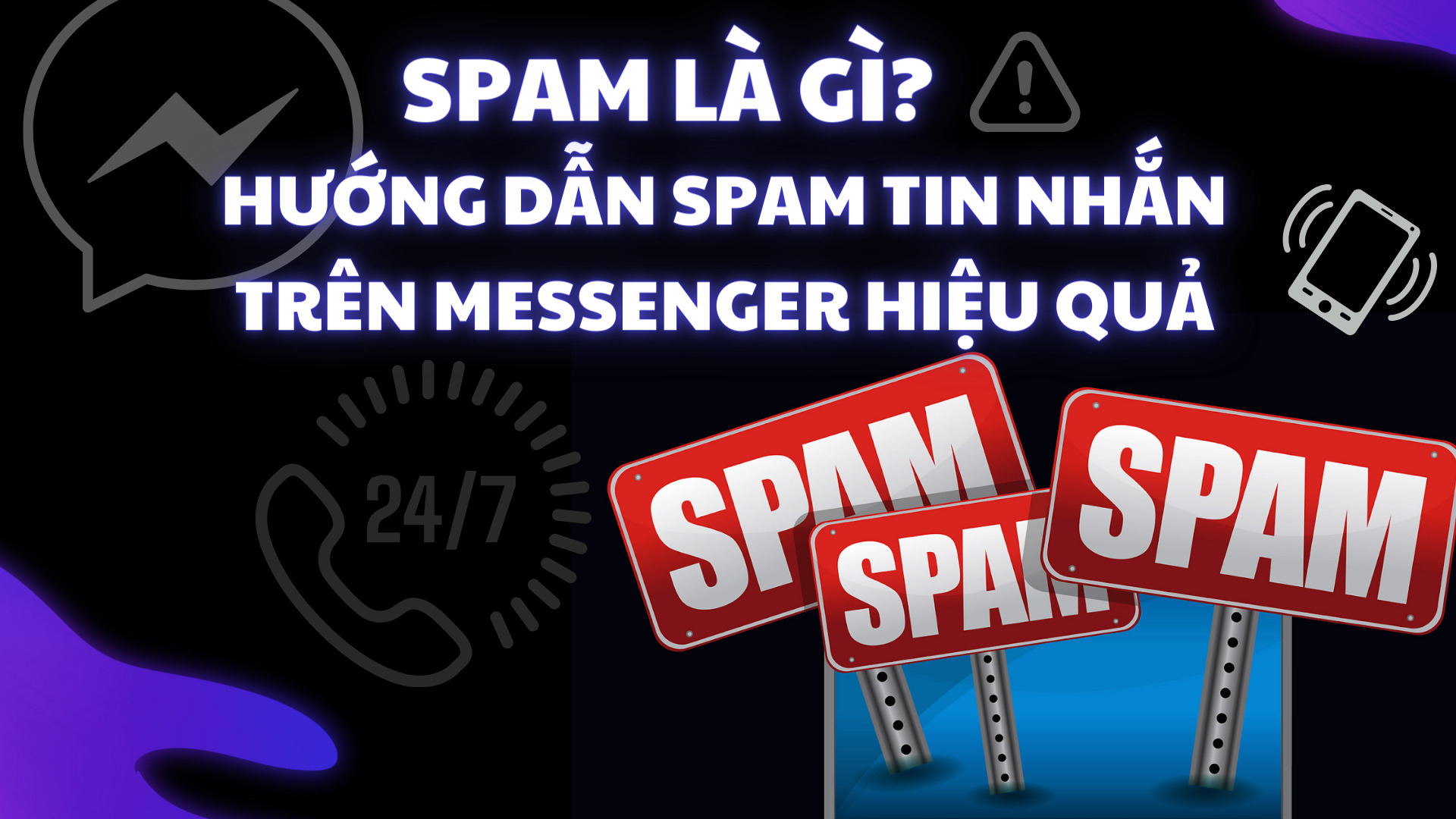 Spam là gì? Hướng dẫn spam tin nhắn trên Messenger hiệu quả