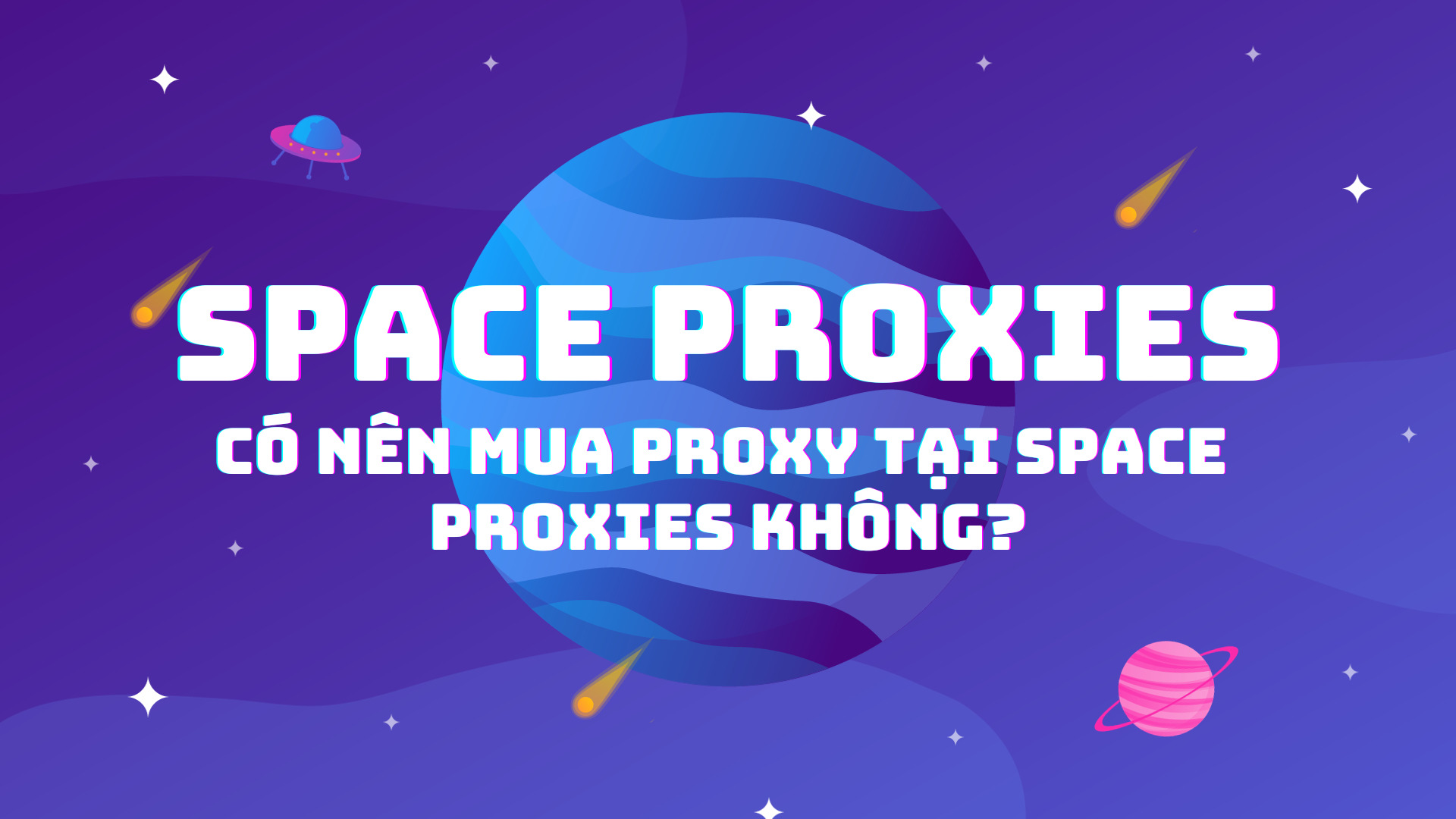 Space Proxies: Có nên mua Proxy tại Space Proxies không?
