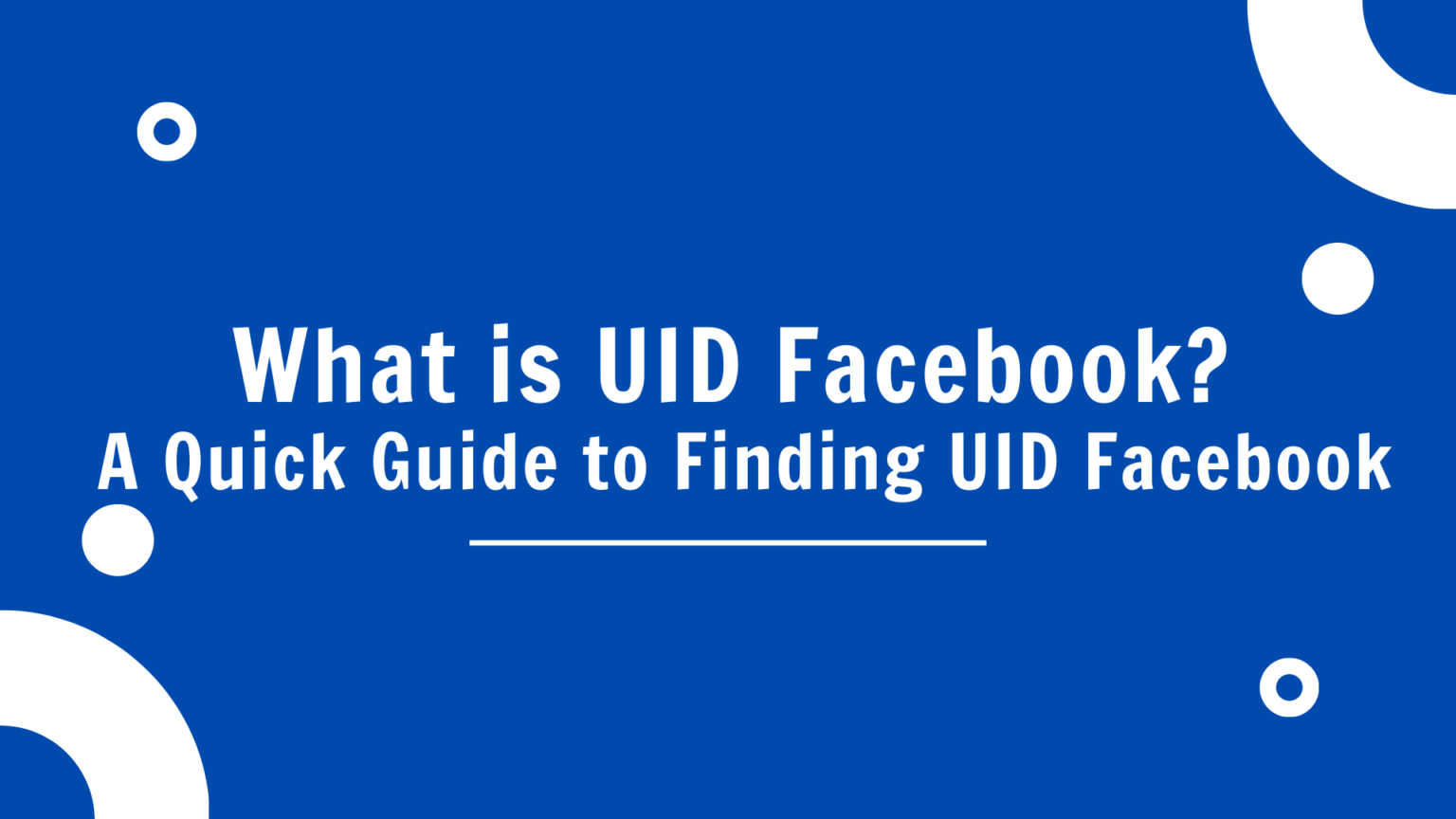 What is uid facebook a quick guide to finding uid facebook