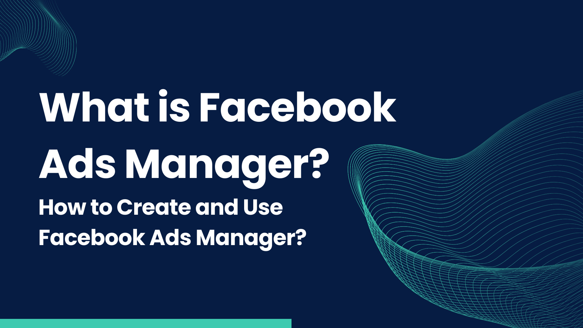 What is Facebook Ads Manager? How to Create and Use Facebook Ads Manager?