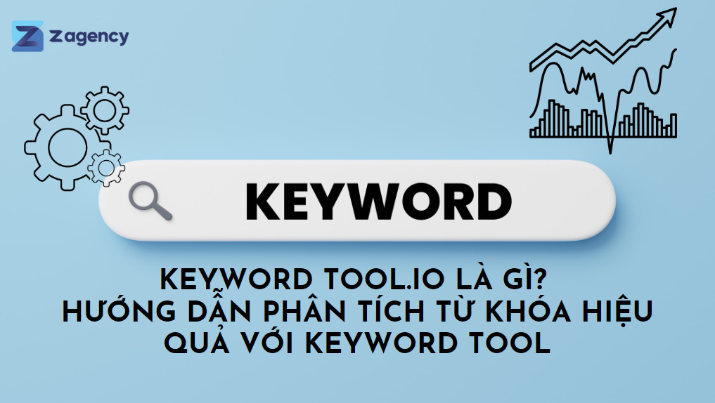 Keyword Tool.io là gì? Hướng dẫn phân tích từ khóa hiệu quả với Keyword tool