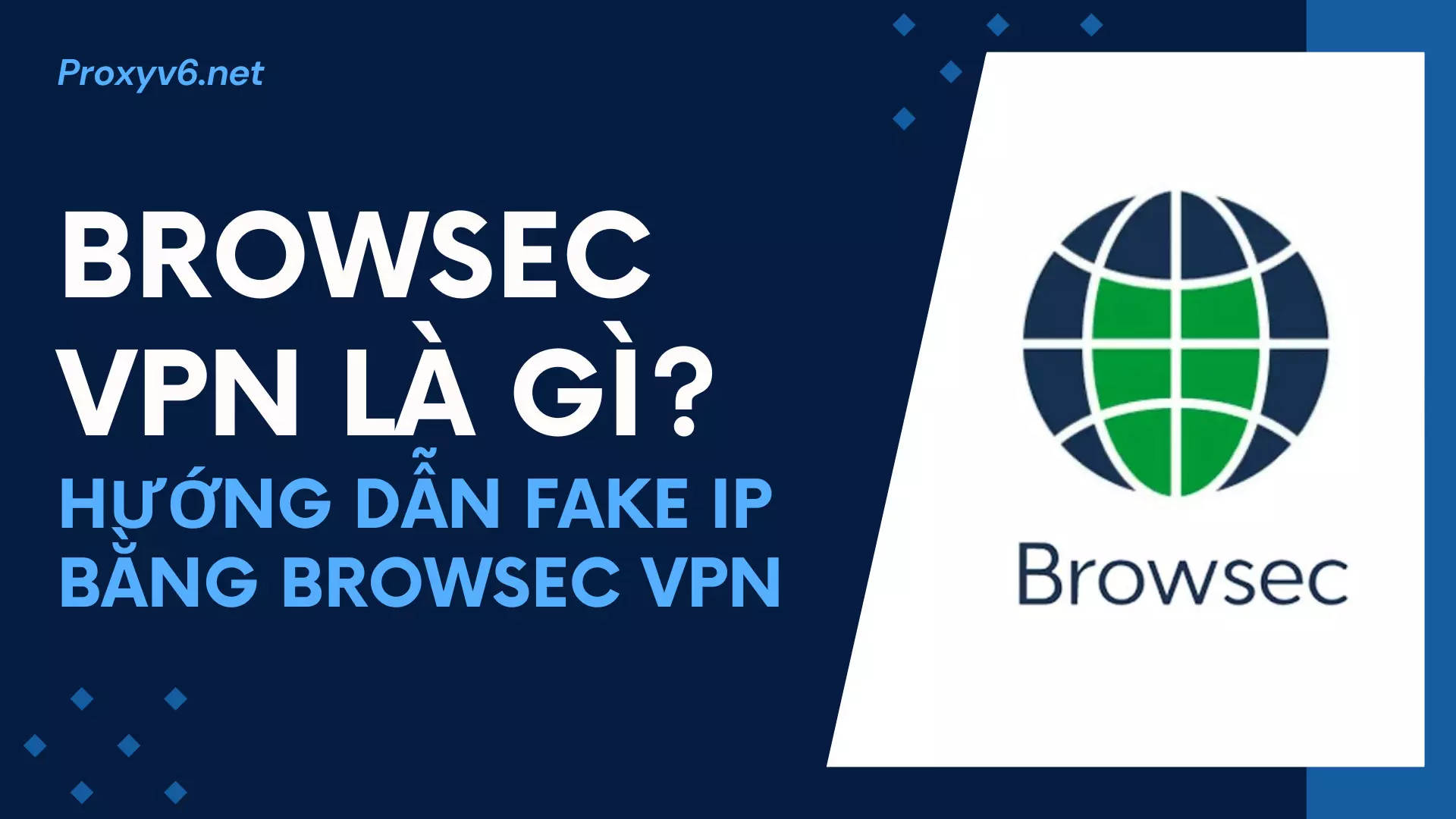 Browsec VPN là gì? Hướng dẫn Fake IP bằng Browsec VPN