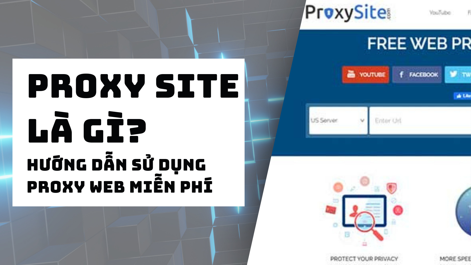 Proxy Site là gì? Hướng dẫn sử dụng Proxy Web miễn phí