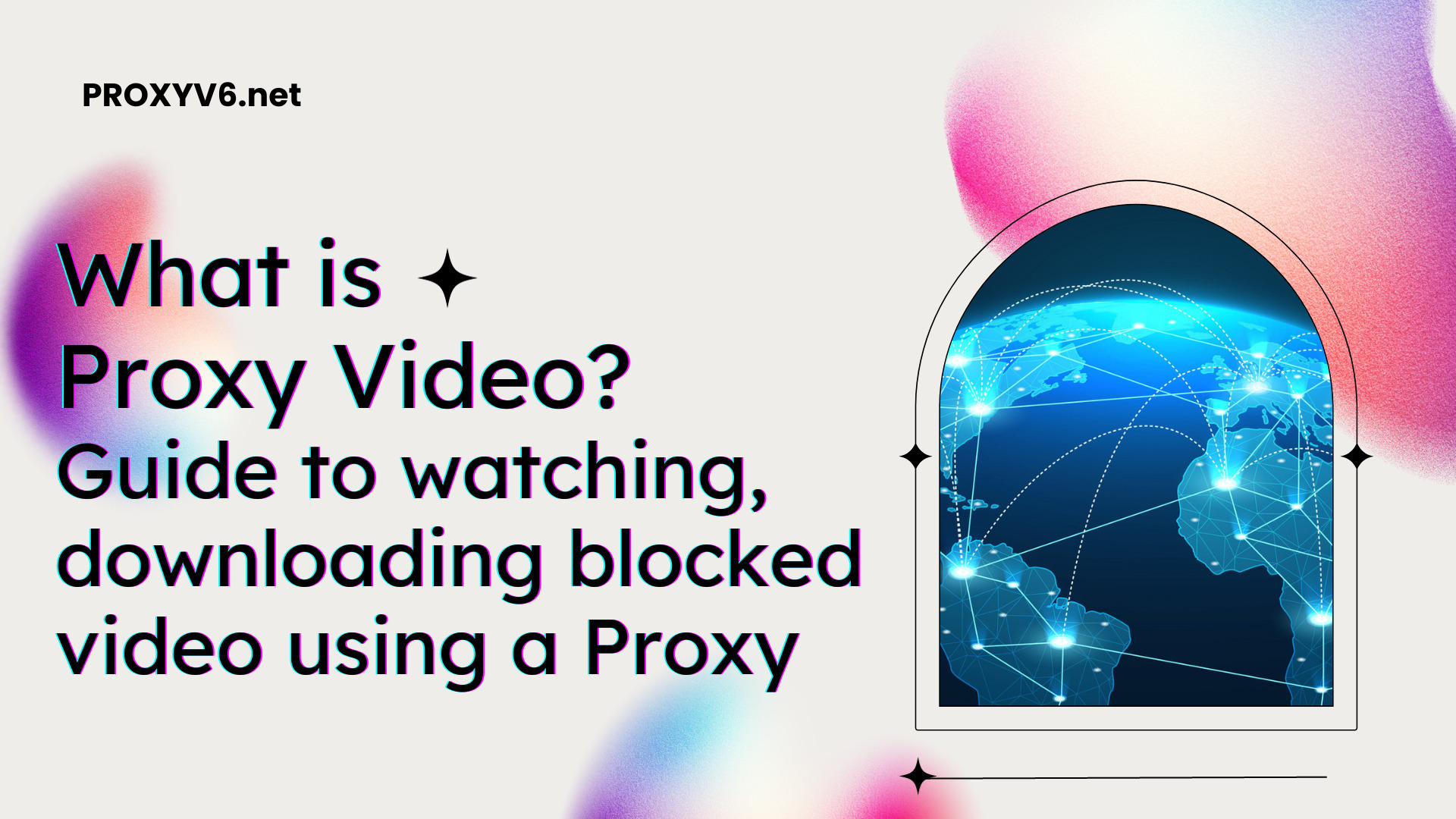 What is Proxy Video? Guide to watching, downloading blocked video using a Proxy