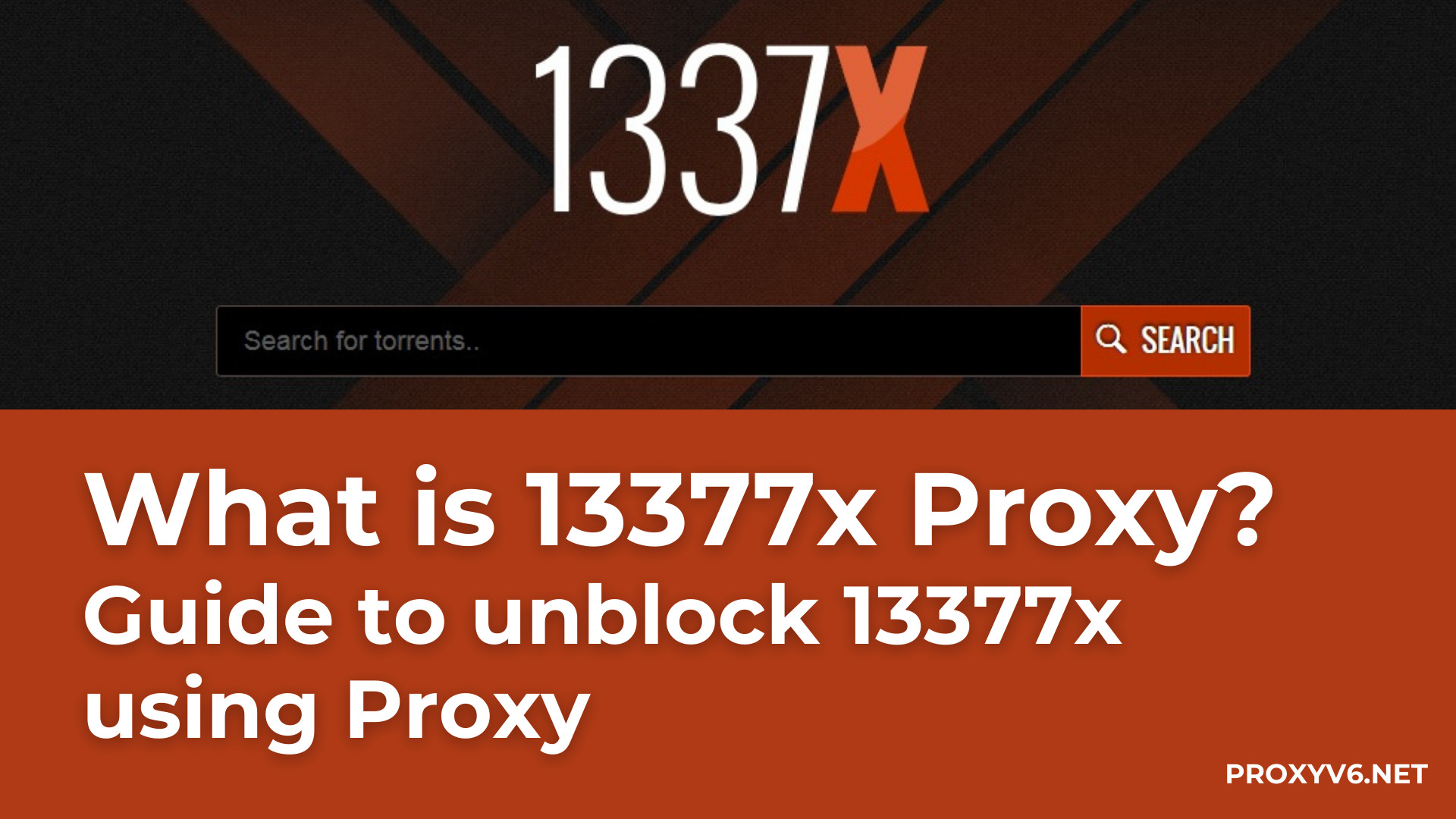 What is 13377x Proxy? Guide to unblock 13377x using Proxy