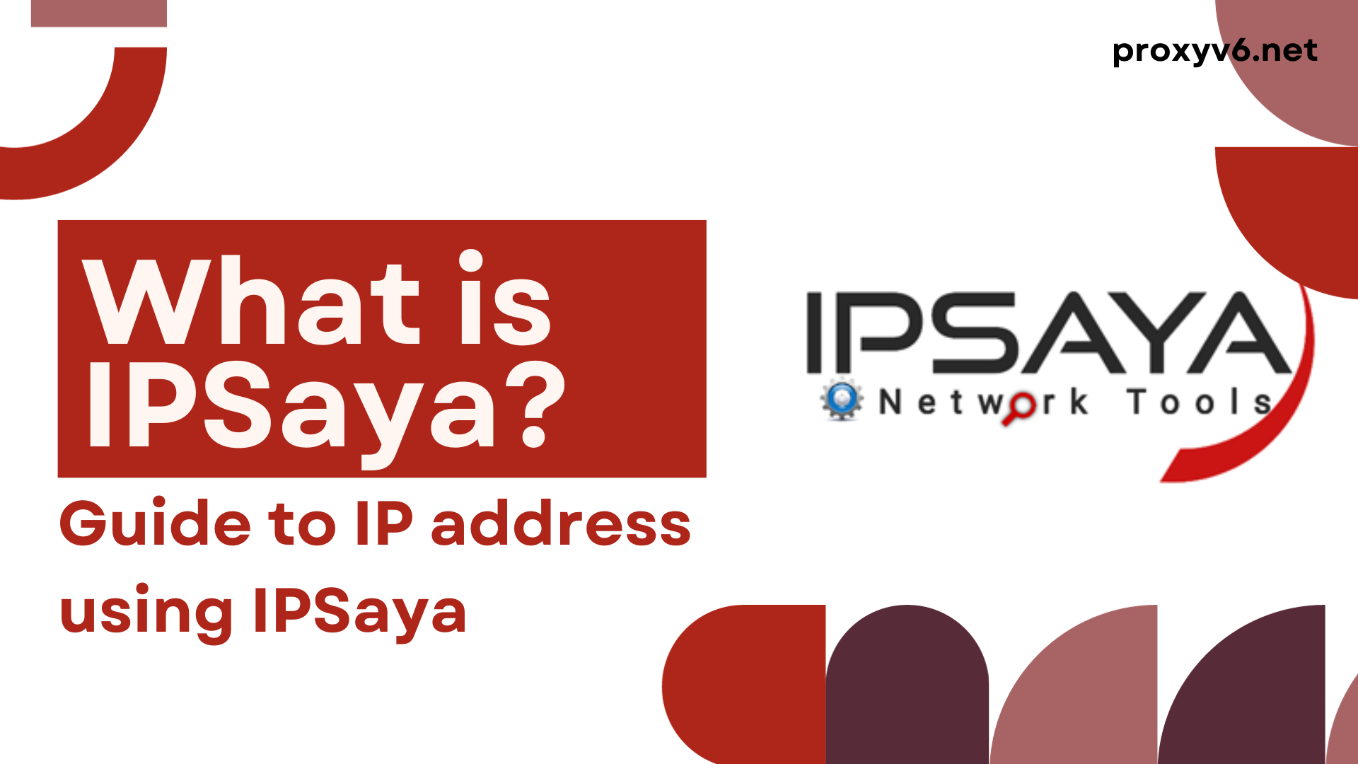 What is IPSaya? Guide to IP address using IPSaya