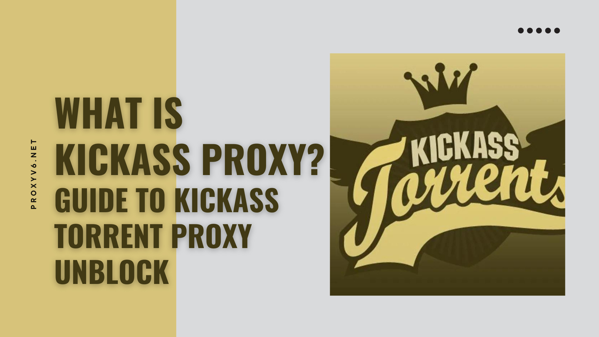 What is Kickass Proxy? Guide to Kickass Torrent Proxy unblock