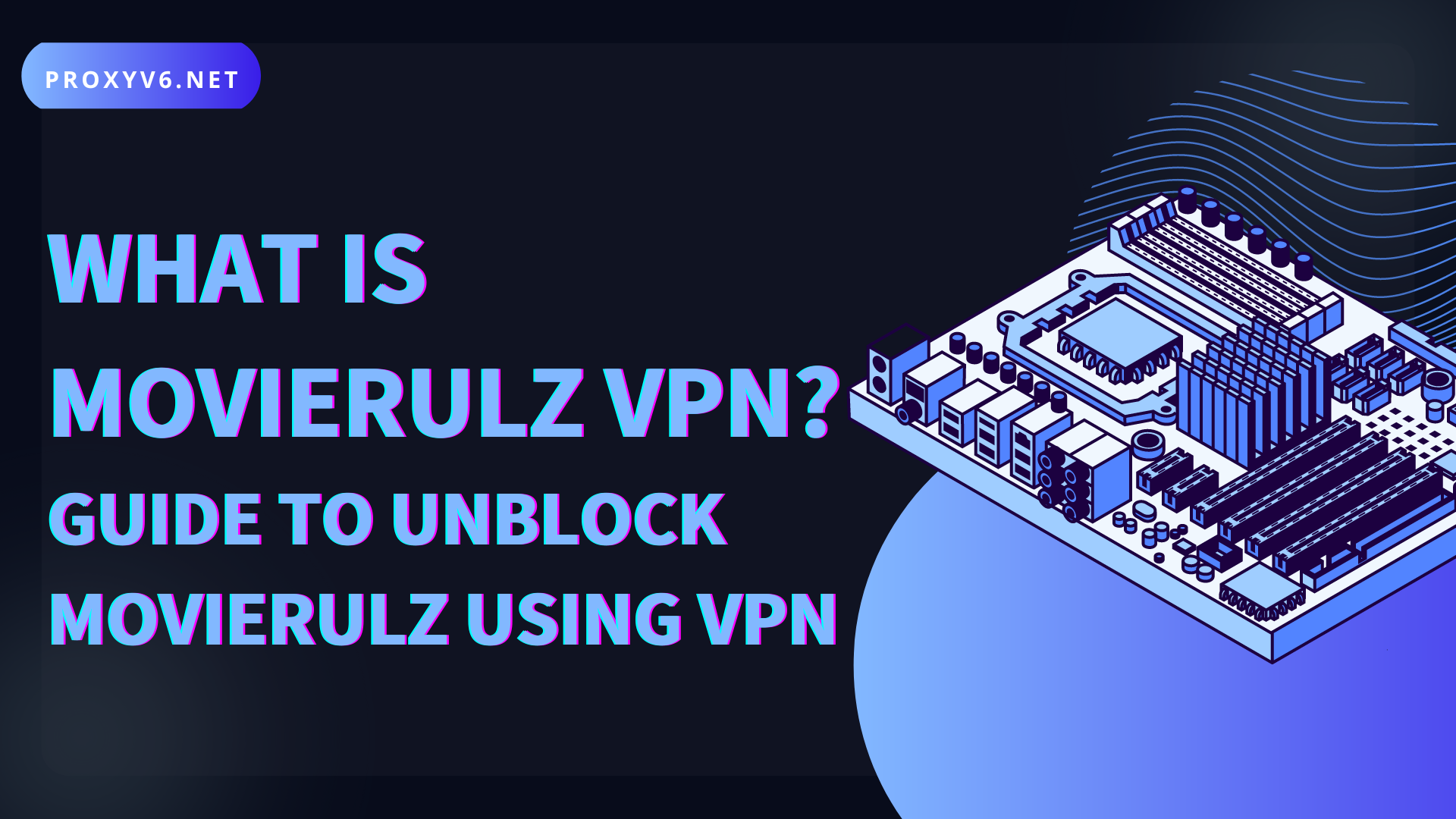 What is Movierulz VPN? Guide to unblock Movierulz using VPN