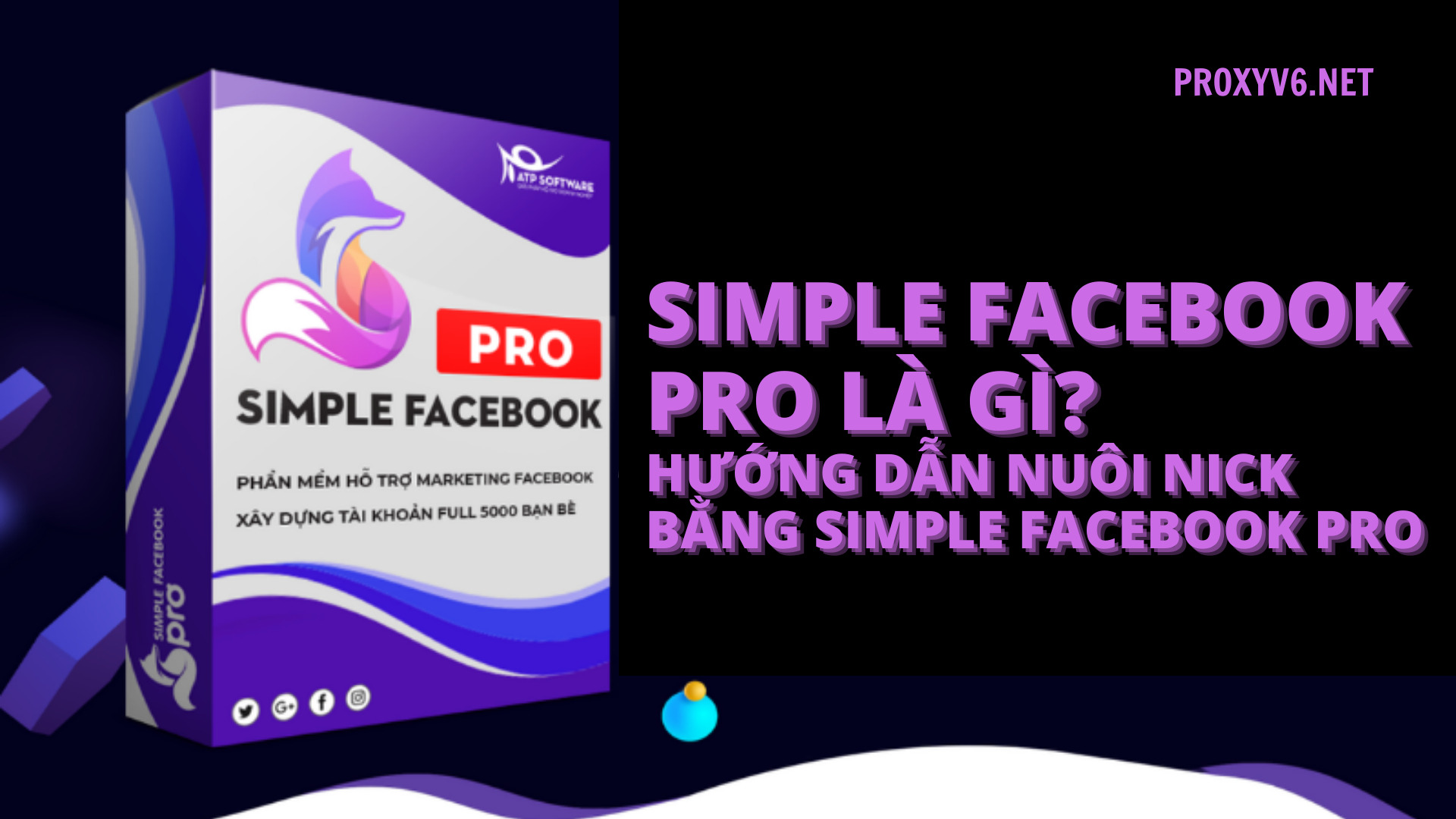 Simple Facebook Pro là gì? Hướng dẫn nuôi nick bằng Simple Facebook Pro