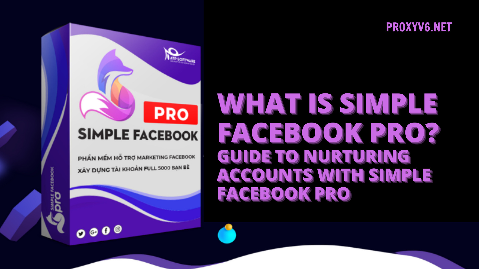 What is Simple Facebook Pro? Guide to nurturing accounts with Simple Facebook Pro