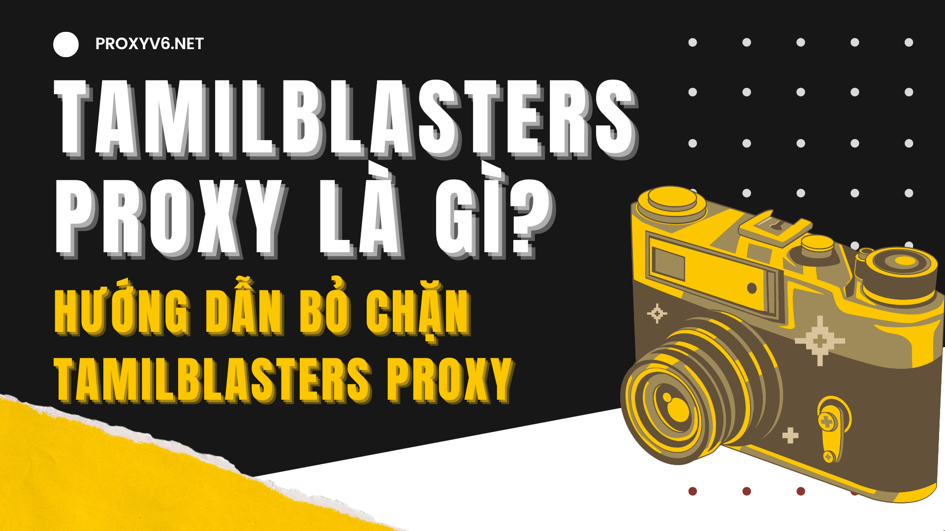 Tamilblasters Proxy là gì ? Hướng dẫn bỏ chặn Tamilblasters Proxy