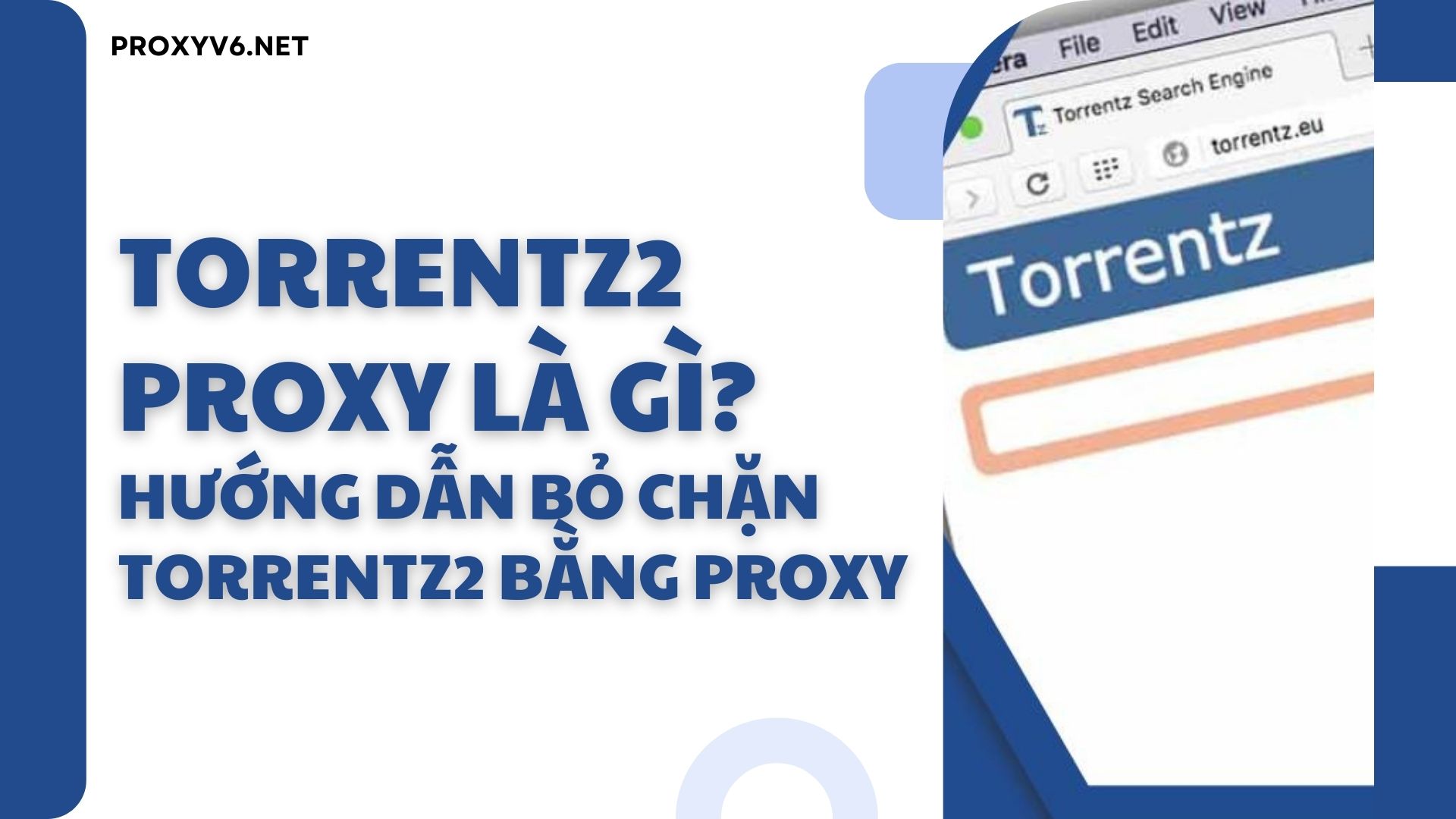 Torrentz2 Proxy là gì? Hướng dẫn bỏ chặn Torrentz2 bằng Proxy