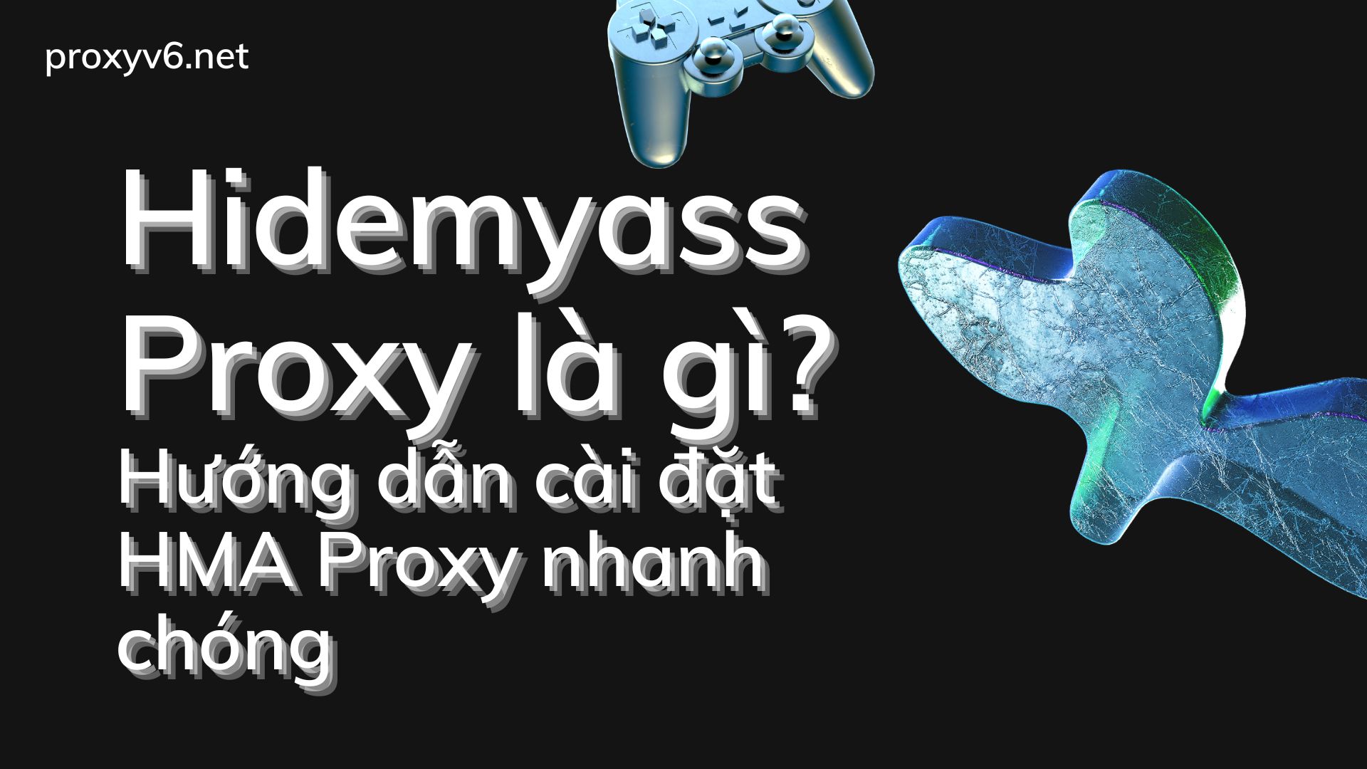 Hidemyass Proxy là gì? Hướng dẫn cài đặt HMA Proxy nhanh chóng Hidemyass Proxy là gì? Hướng dẫn cài đặt HMA Proxy nhanh chóng