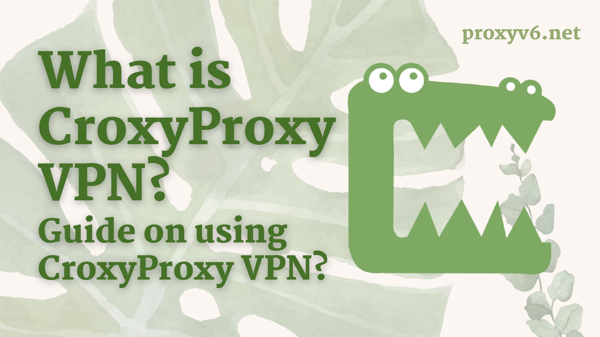 What is CroxyProxy VPN? Guide on using CroxyProxy VPN