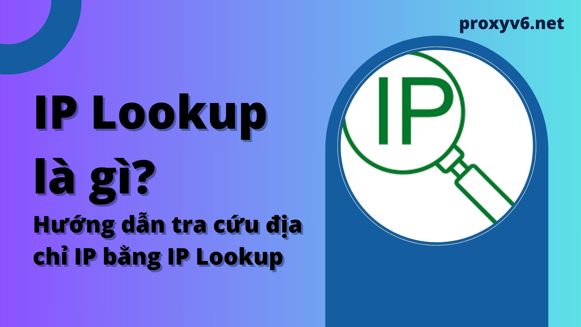 IP Lookup là gì? Hướng dẫn tra cứu địa chỉ IP bằng IP Lookup